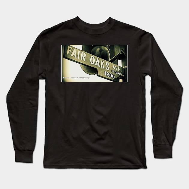 Fair Oaks Avenue, South Pasadena, California by Mistah Wilson Long Sleeve T-Shirt by MistahWilson